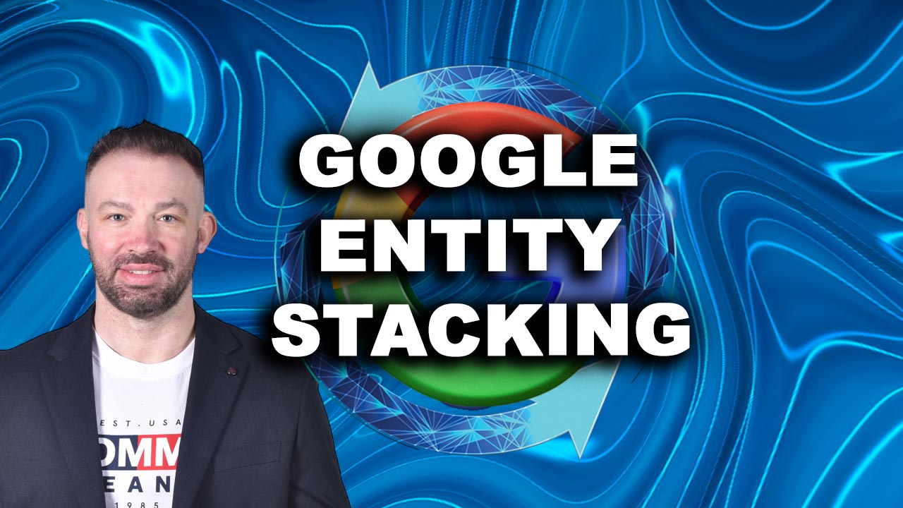 Google Entity Stacking